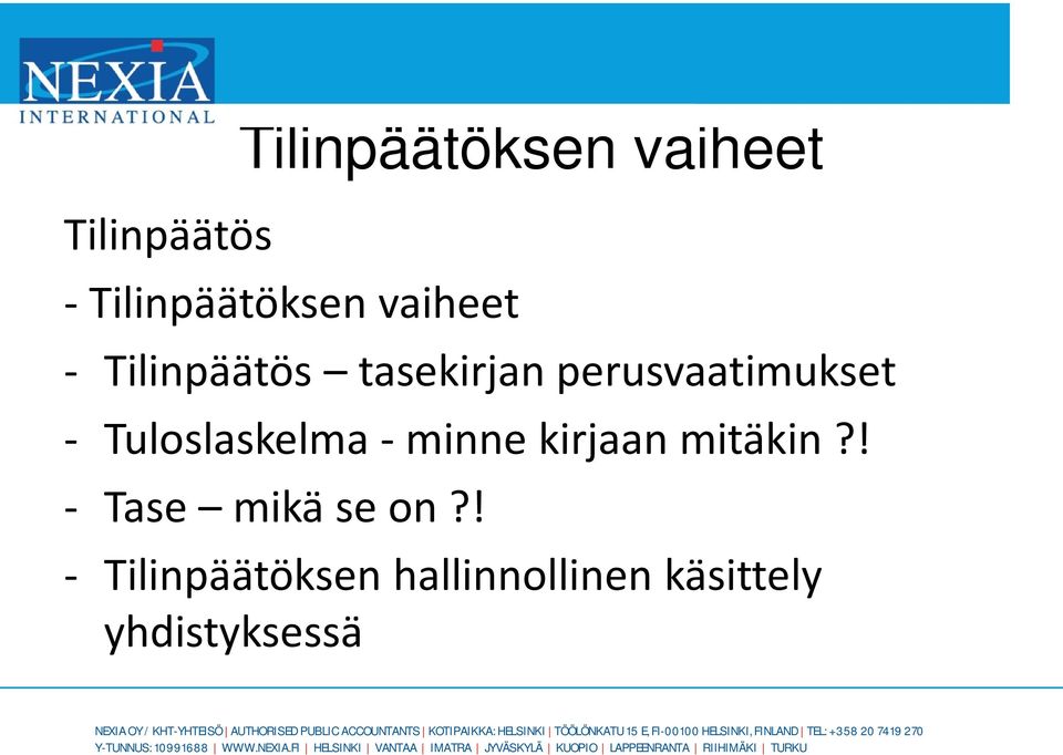 Tuloslaskelma - minne kirjaan mitäkin?