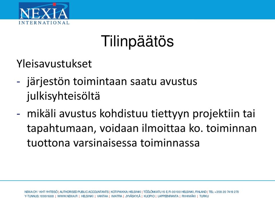 kohdistuu tiettyyn projektiin tai tapahtumaan,