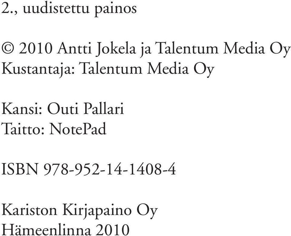 Kansi: Outi Pallari Taitto: NotePad ISBN