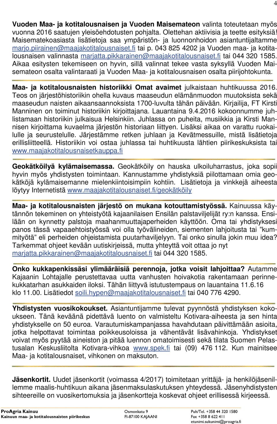 pikkarainen@maajakotitalousnaiset.fi tai 044 320 1585.