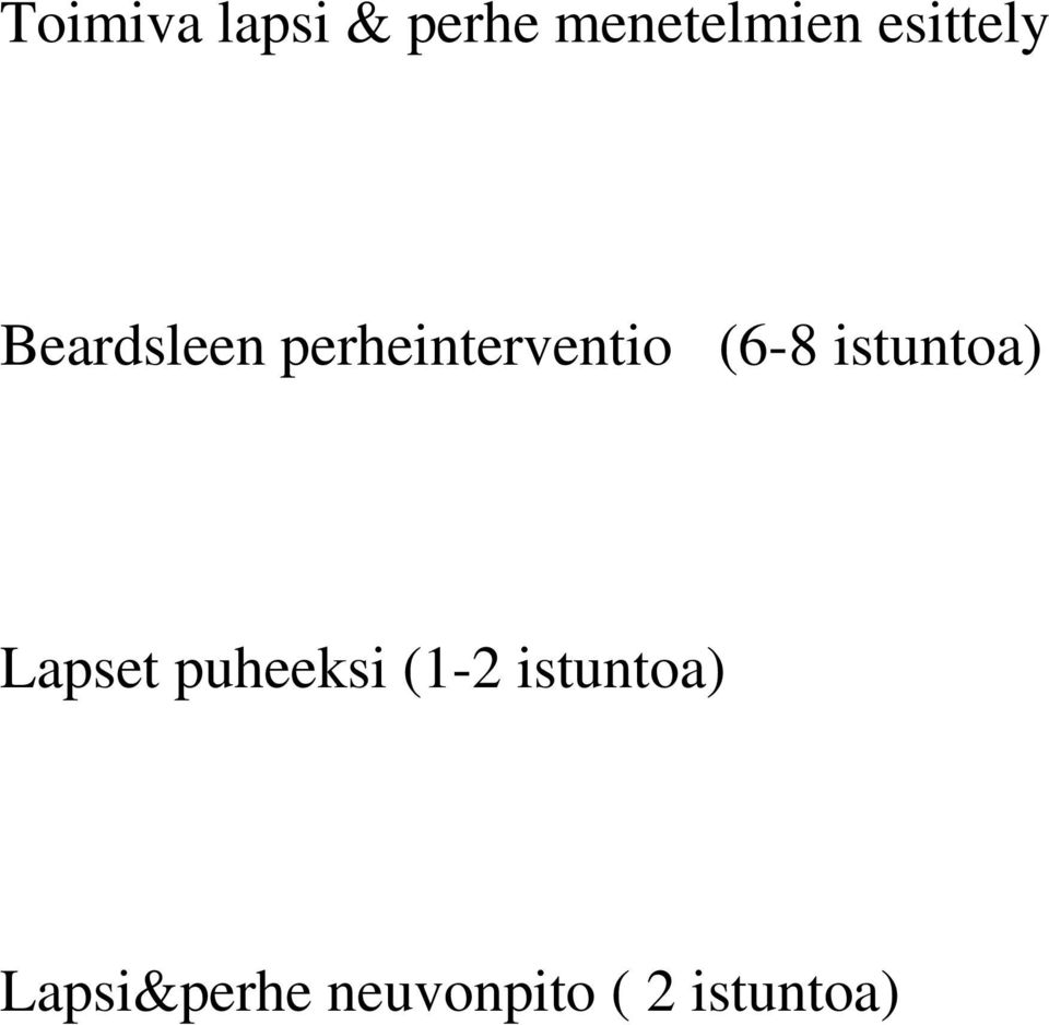 (6-8 istuntoa) Lapset puheeksi (1-2