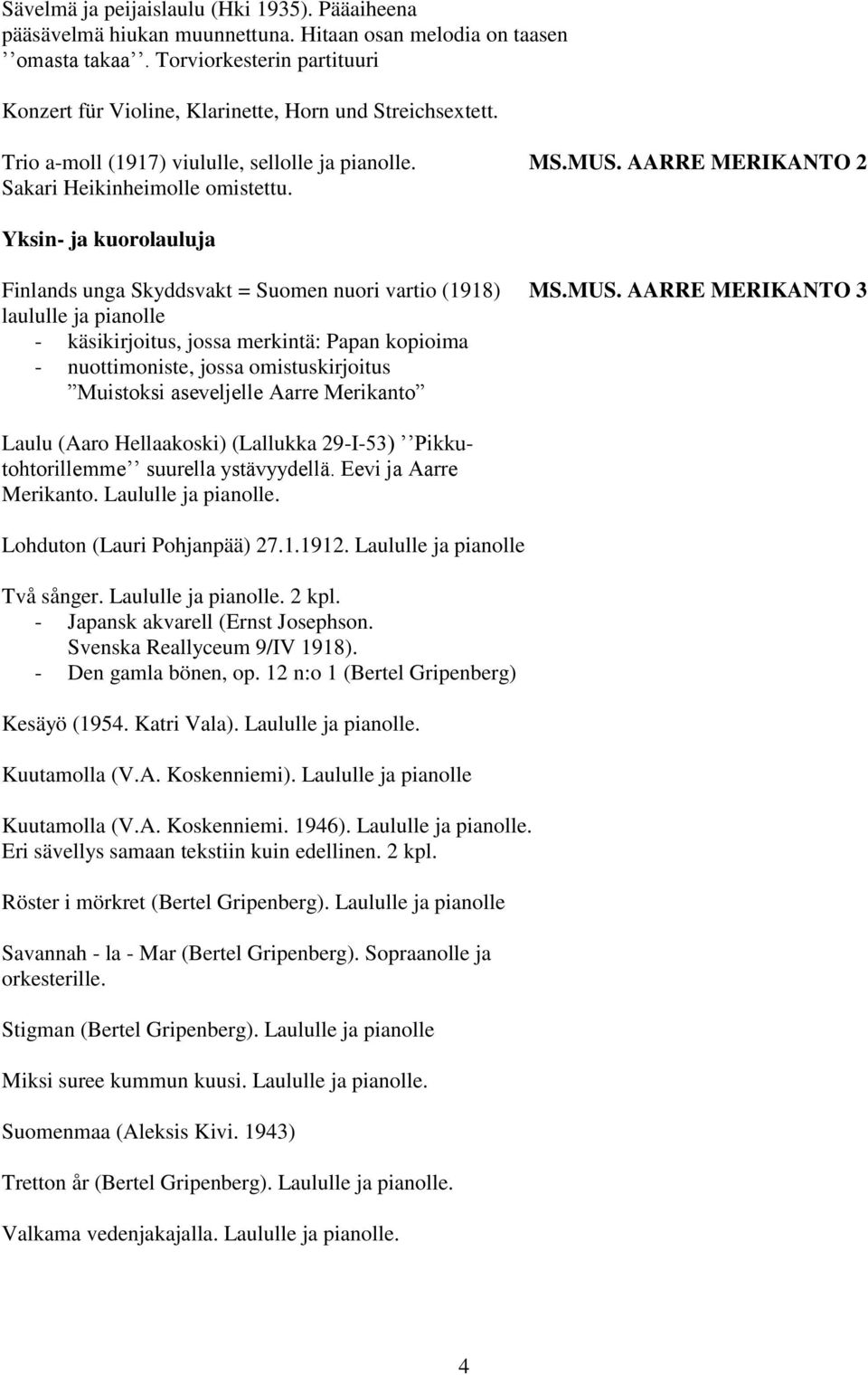 Yksin- ja kuorolauluja Finlands unga Skyddsvakt = Suomen nuori vartio (1918) MS.MUS.