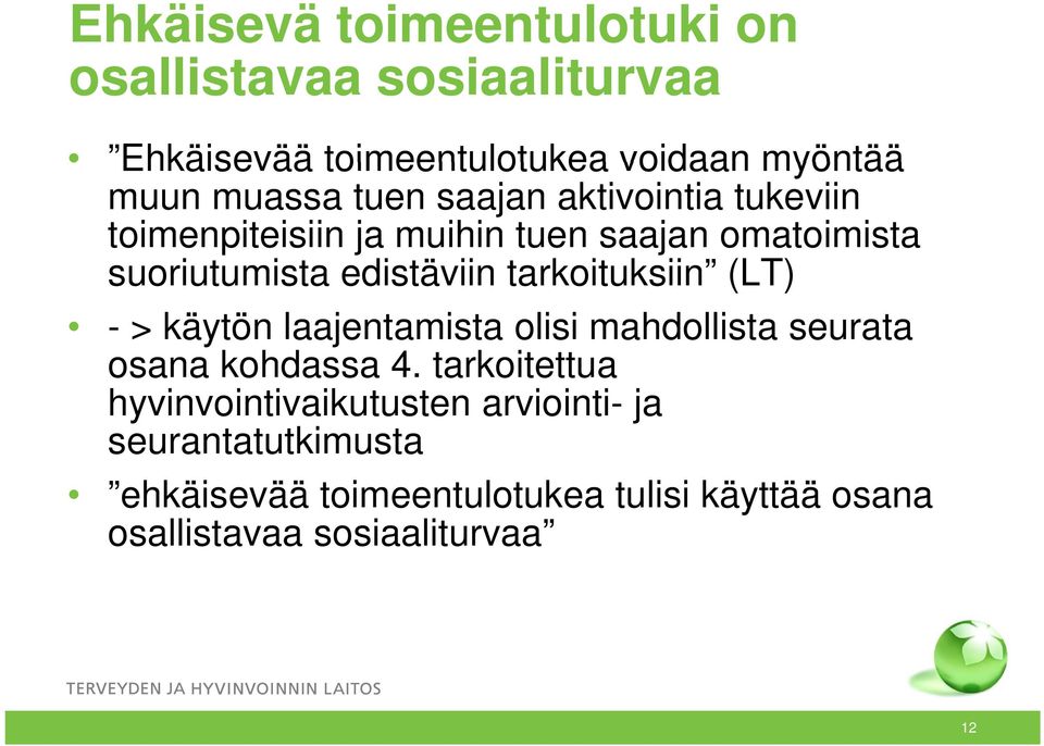 tarkoituksiin k ii (LT) - > käytön laajentamista olisi mahdollista seurata osana kohdassa 4.