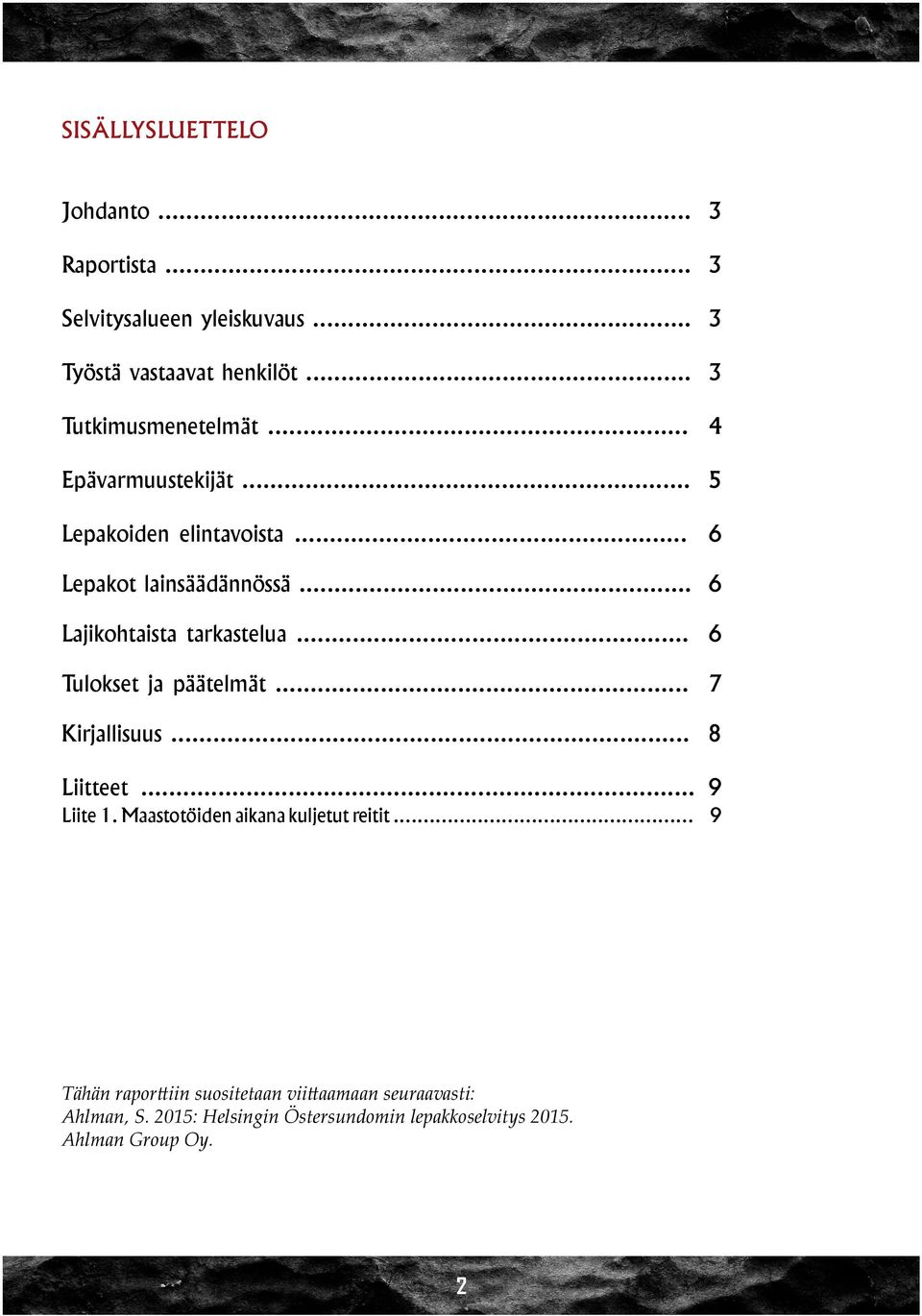 .. 6 Lajikohtaista tarkastelua... 6 Tulokset ja päätelmät... 7 Kirjallisuus... 8 Liitteet... 9 Liite 1.