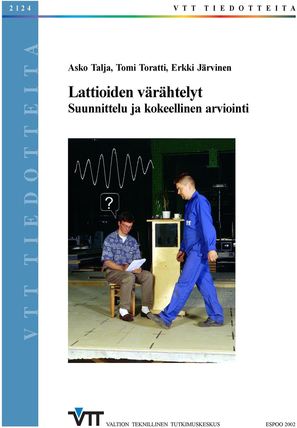 Lattioiden värähtelyt Suunnittelu ja kokeellinen