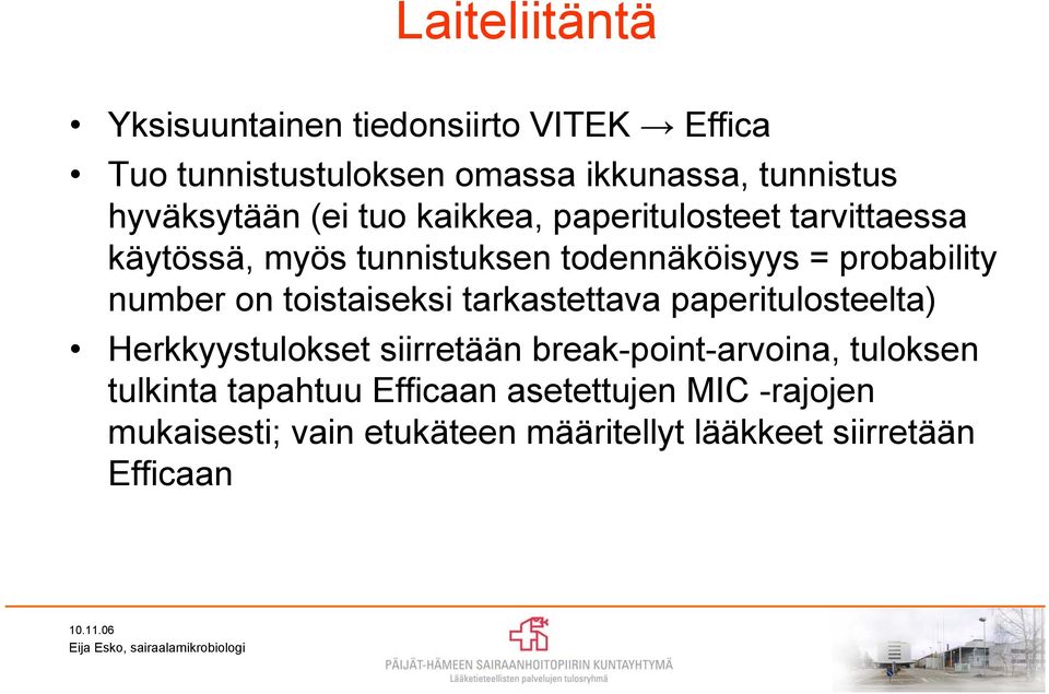 probability number on toistaiseksi tarkastettava paperitulosteelta) Herkkyystulokset siirretään