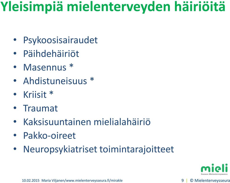 mielialahäiriö Pakko-oireet Neuropsykiatriset toimintarajoitteet 10.