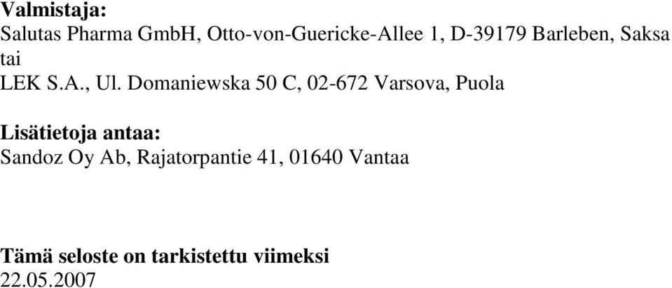 Domaniewska 50 C, 02-672 Varsova, Puola Lisätietoja antaa: