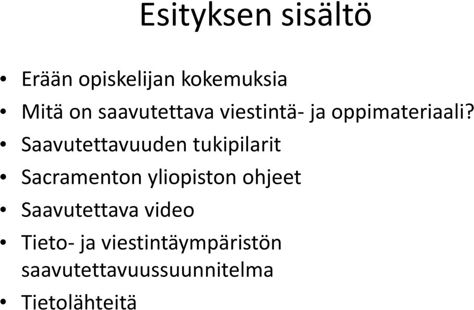 Saavutettavuuden tukipilarit Sacramenton yliopiston ohjeet