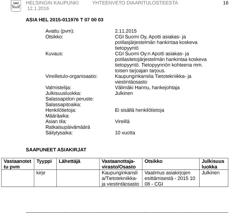 2015 CGI Suomi Oy, Apotti asiakas- ja potilasjärjestelmän hankintaa koskeva tietopyyntö CGI Suomi Oy:n Apotti asiakas- ja