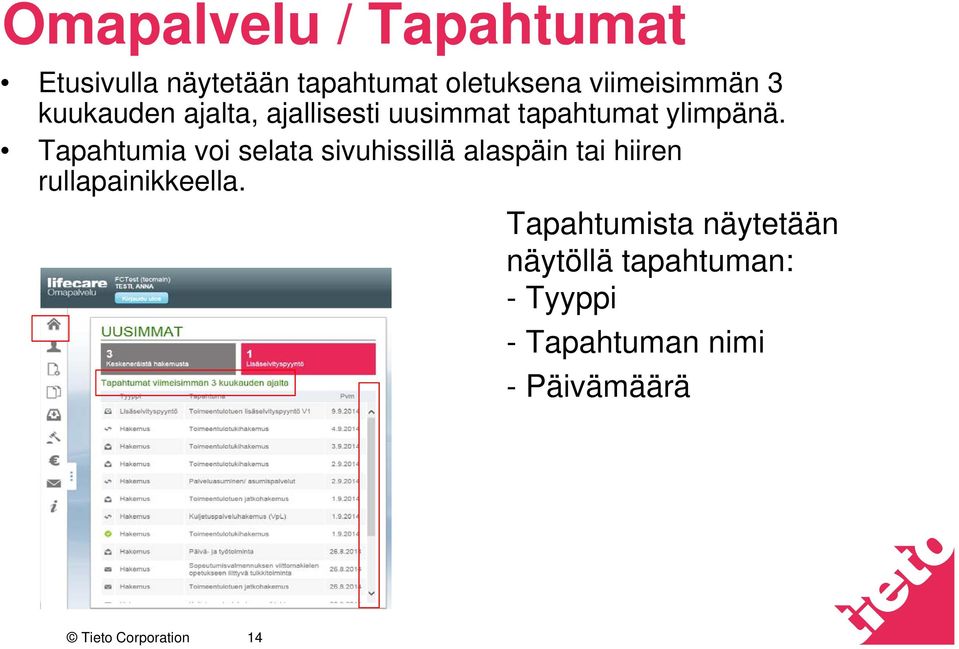 Tapahtumia voi selata sivuhissillä alaspäin tai hiiren rullapainikkeella.