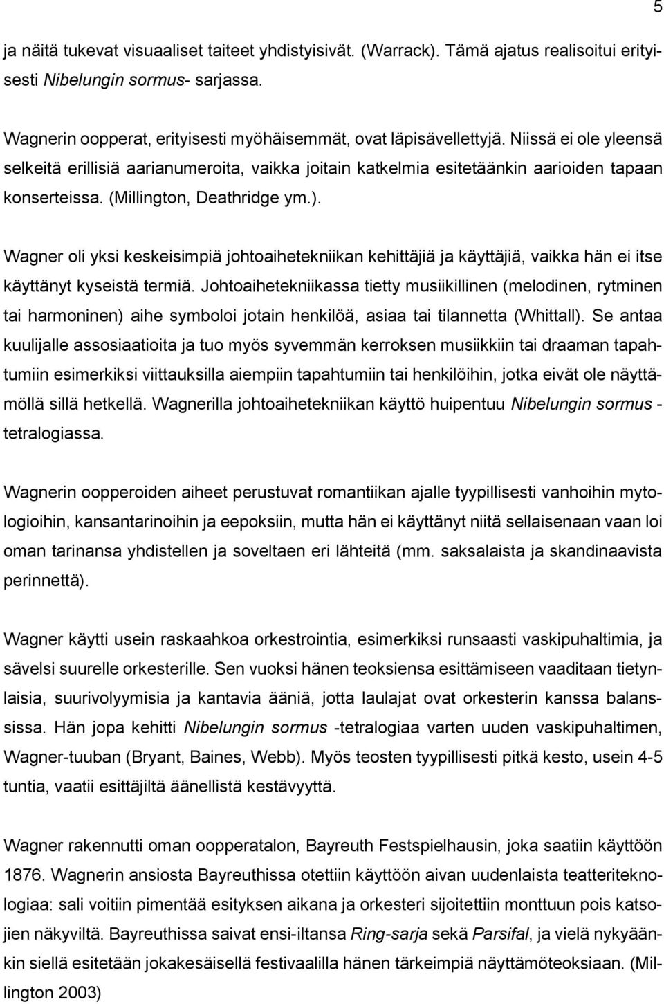 Wagner oli yksi keskeisimpiä johtoaihetekniikan kehittäjiä ja käyttäjiä, vaikka hän ei itse käyttänyt kyseistä termiä.