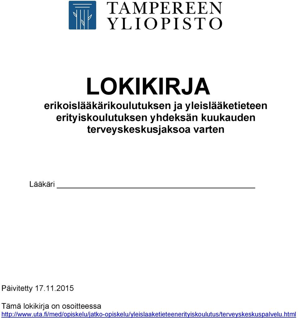 Lääkäri Päivitetty 17.11.2015 Tämä lkikirja n sitteessa http://www.