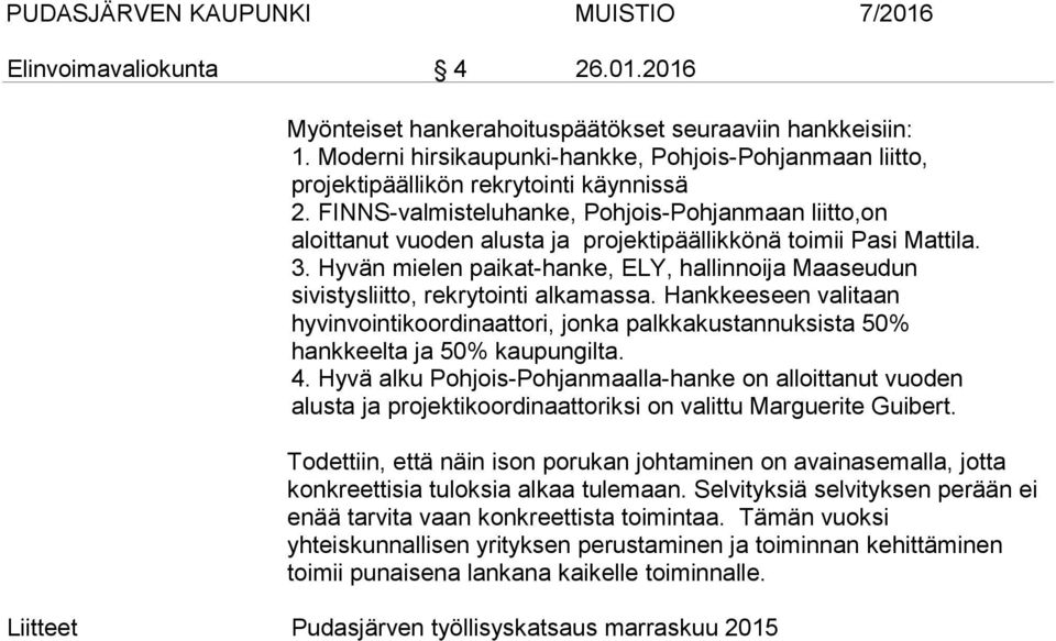 Hyvän mielen paikat-hanke, ELY, hallinnoija Maaseudun sivistysliitto, rekrytointi alkamassa.