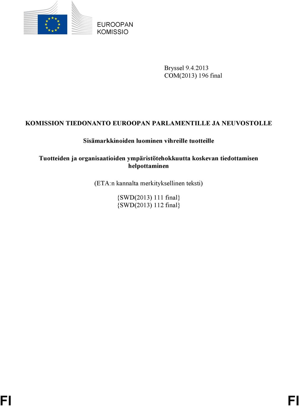 Sisämarkkinoiden luominen vihreille tuotteille Tuotteiden ja organisaatioiden