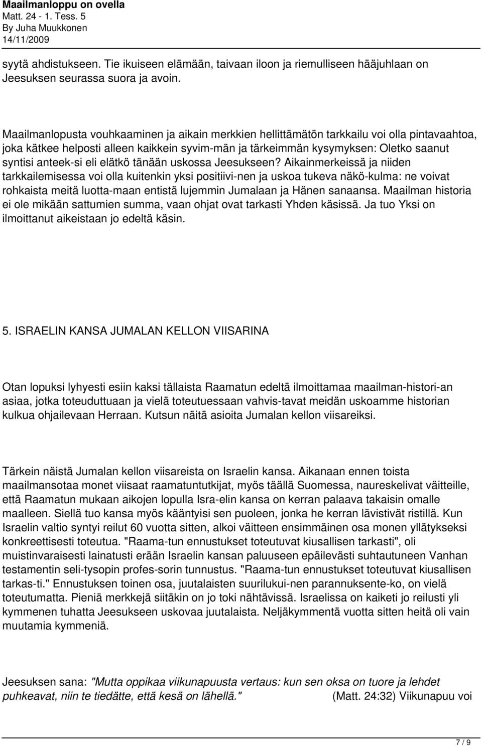 eli elätkö tänään uskossa Jeesukseen?