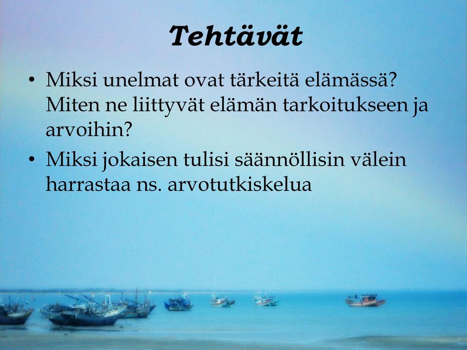 Miten ne liittyvät elämän tarkoitukseen ja