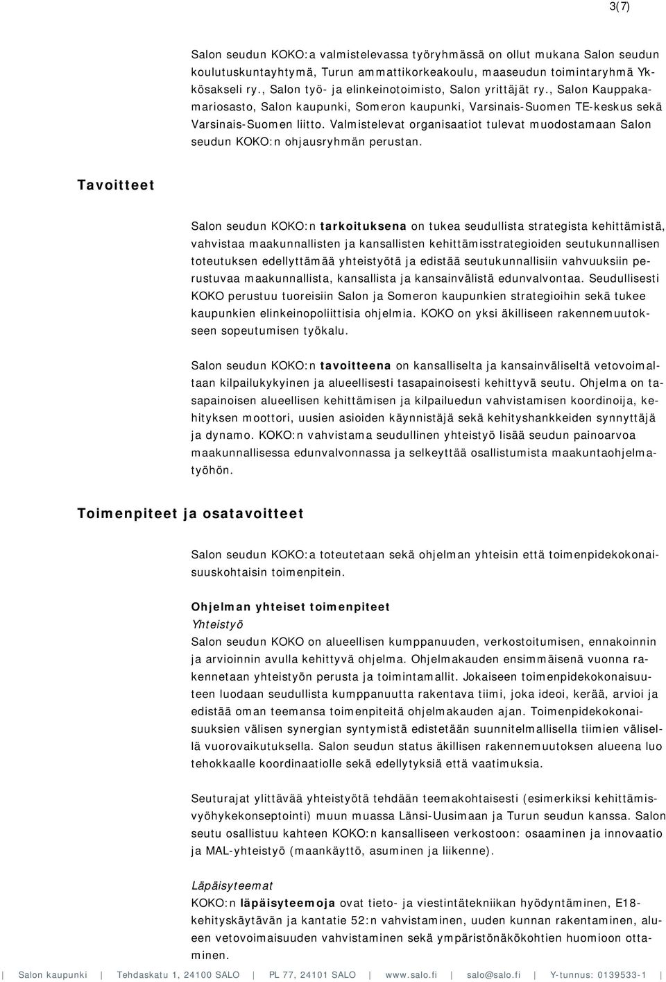 Valmistelevat organisaatiot tulevat muodostamaan Salon seudun KOKO:n ohjausryhmän perustan.
