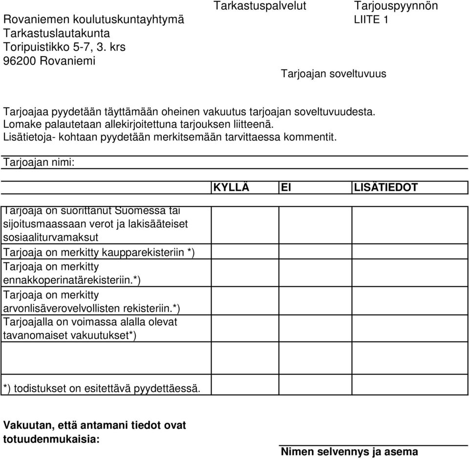 Lisätietoja- kohtaan pyydetään merkitsemään tarvittaessa kommentit.