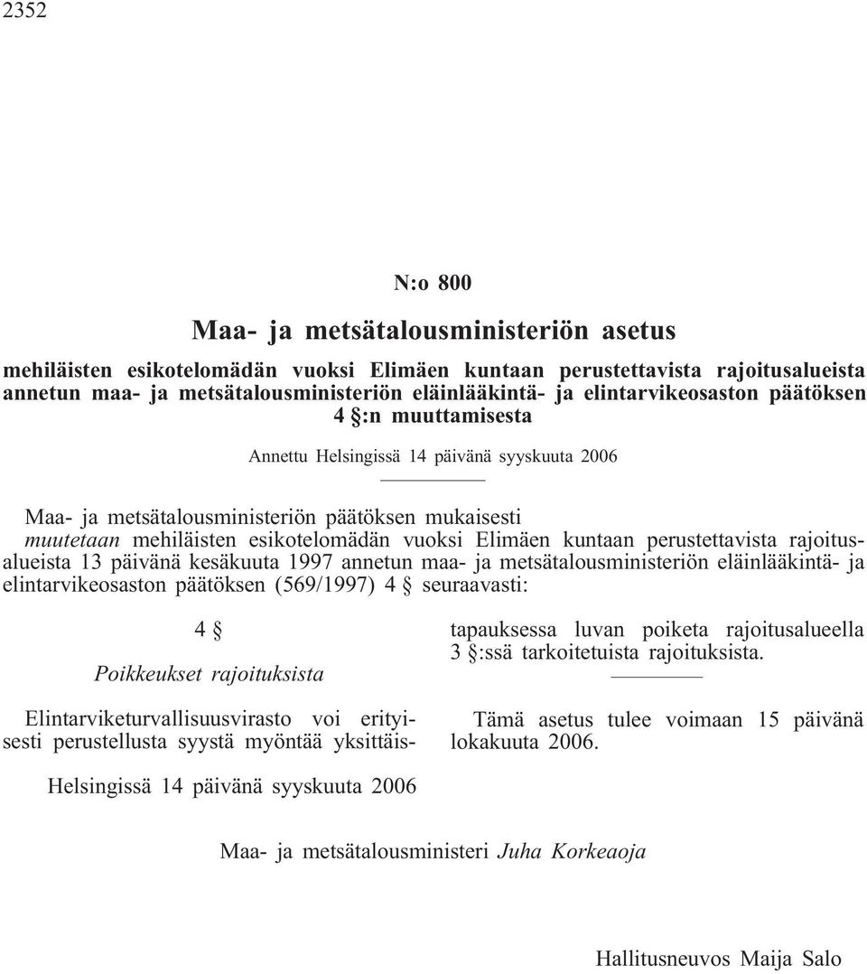 mehiläisten esikotelomädän vuoksi Elimäen kuntaan perustettavista rajoitusalueista 13 päivänä kesäkuuta 1997