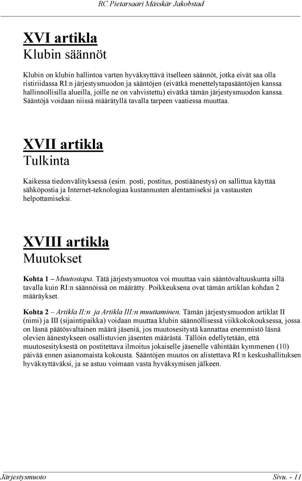 XVII artikla Tulkinta Kaikessa tiedonvälityksessä (esim.