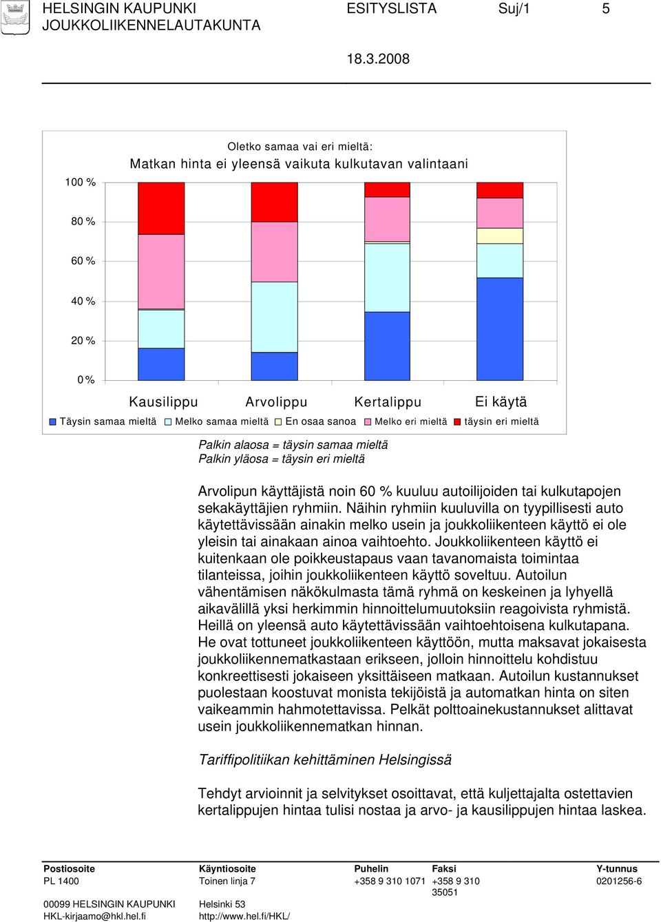 autoilijoiden tai kulkutapojen sekakäyttäjien ryhmiin.