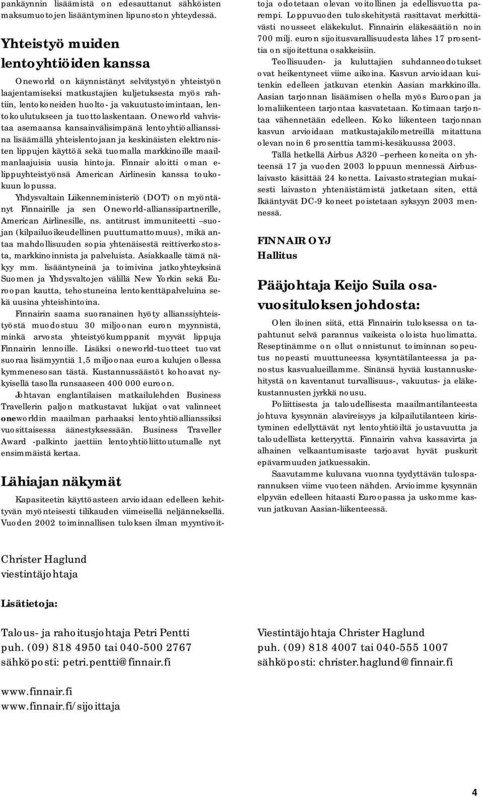 lentokoulutukseen ja tuottolaskentaan.
