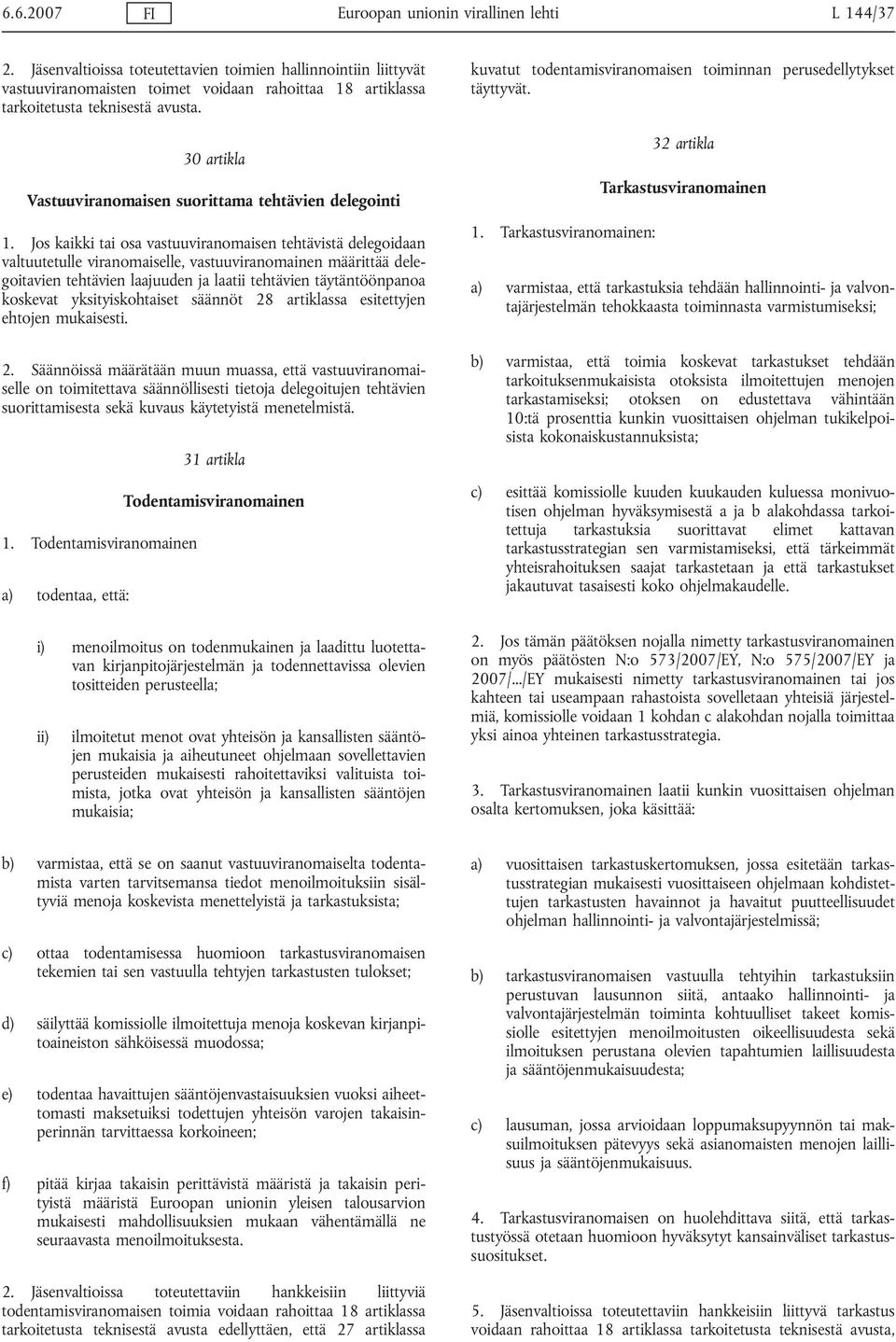 30 artikla Vastuuviranomaisen suorittama tehtävien delegointi 1.