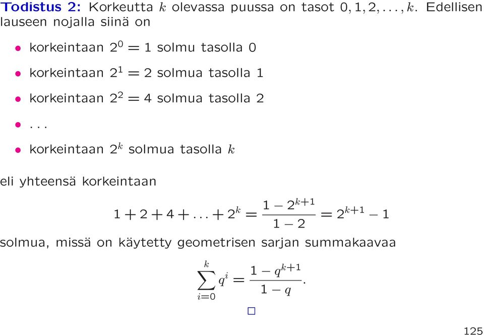 tasolla 1 korkeintaan 2 2 = 4 solmua tasolla 2.