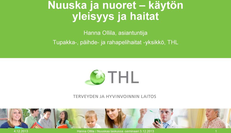 päihde- ja rahapelihaitat -yksikkö, THL 4.