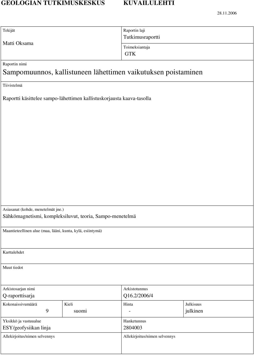 käsittelee sampo-lähettimen kallistuskorjausta kaava-tasolla Asiasanat (kohde, menetelmät jne.