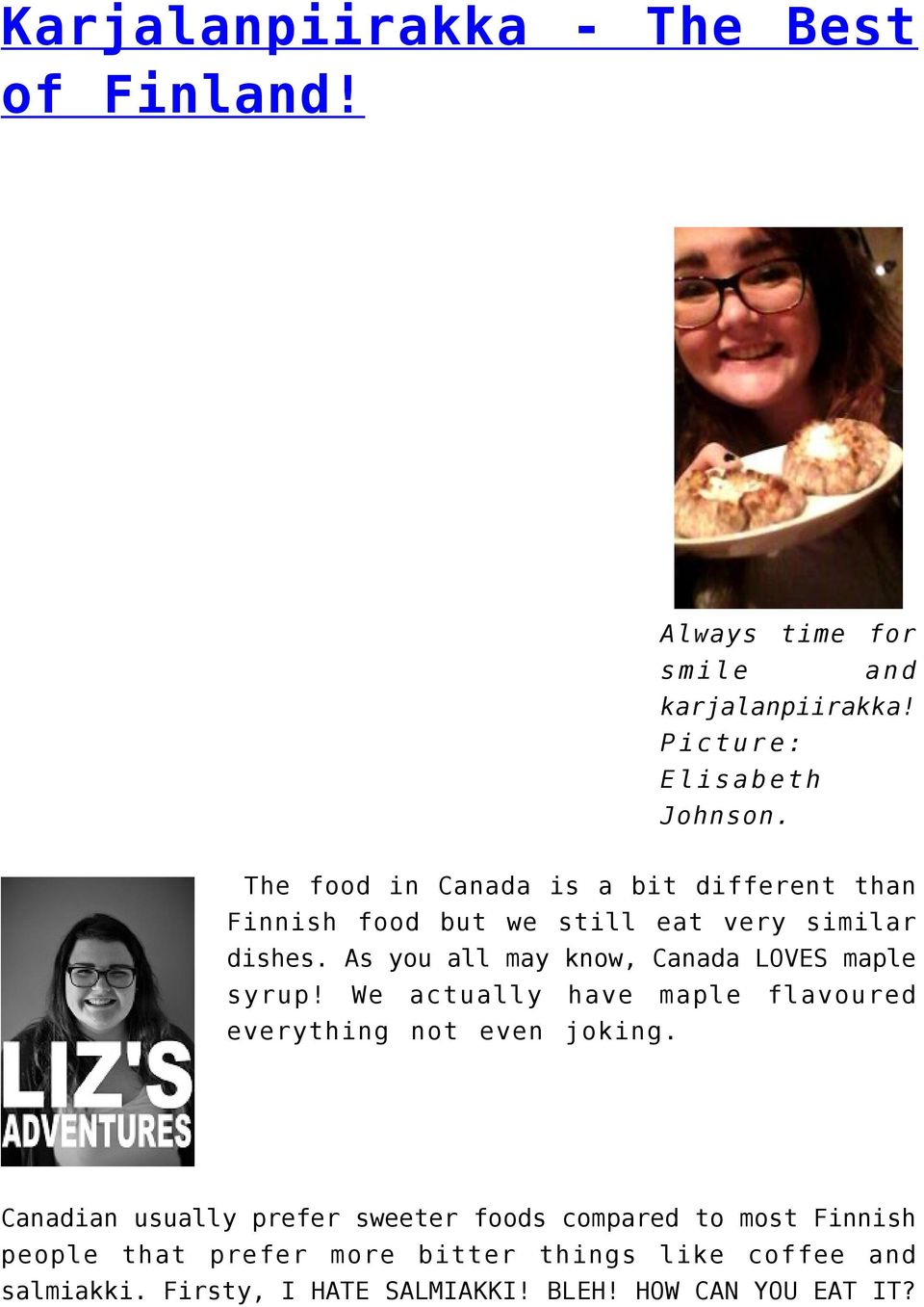 As you all may know, Canada LOVES maple syrup! We actually have maple flavoured everything not even joking.