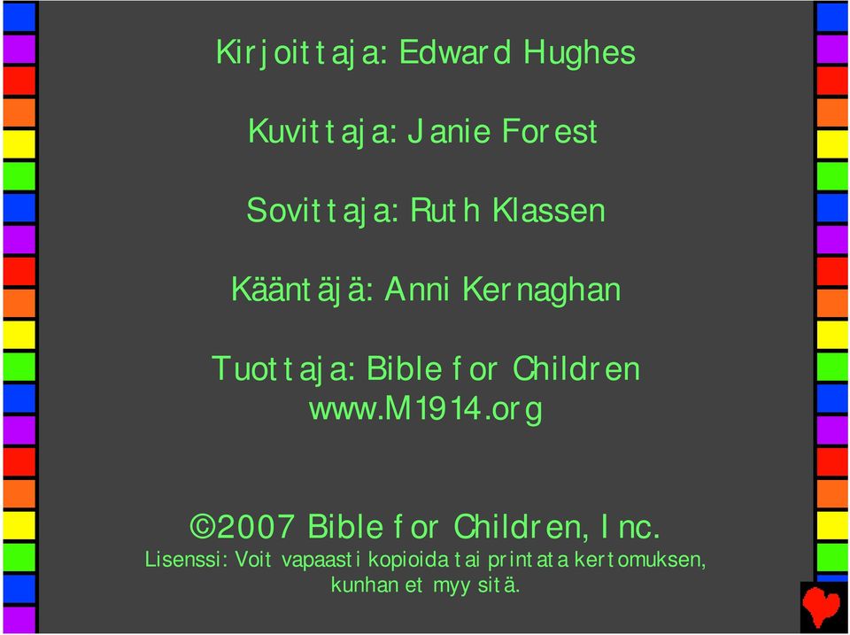 Children www.m1914.org 2007 Bible for Children, Inc.