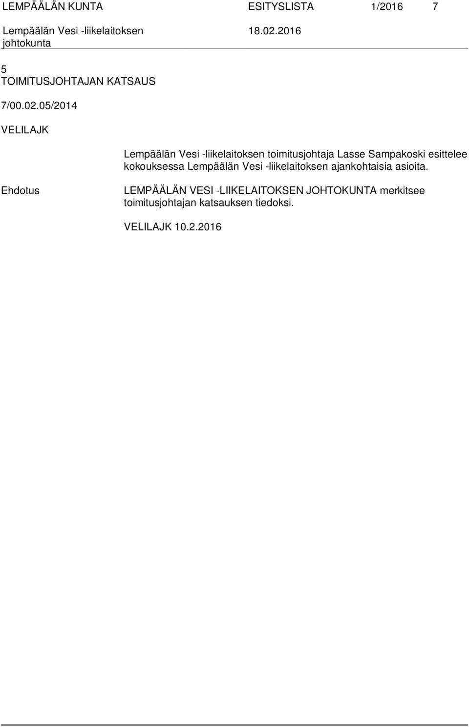 05/2014 toimitusjohtaja Lasse Sampakoski esittelee kokouksessa