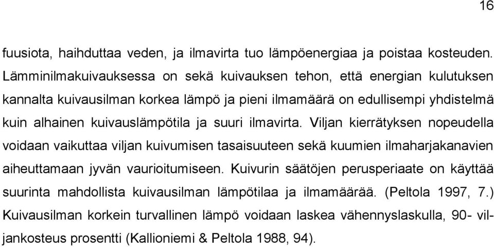 kuivauslämpötila ja suuri ilmavirta.