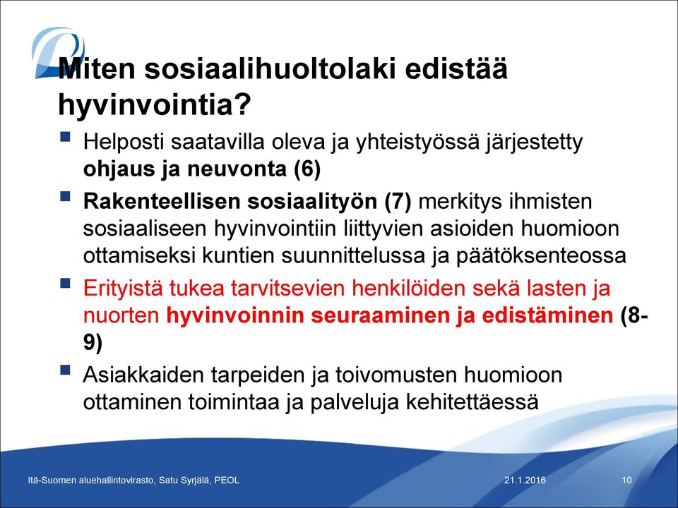 ihmisten sosiaaliseen hyvinvointiin liittyvien asioiden huomioon ottamiseksi kuntien suunnittelussa ja päätöksenteossa