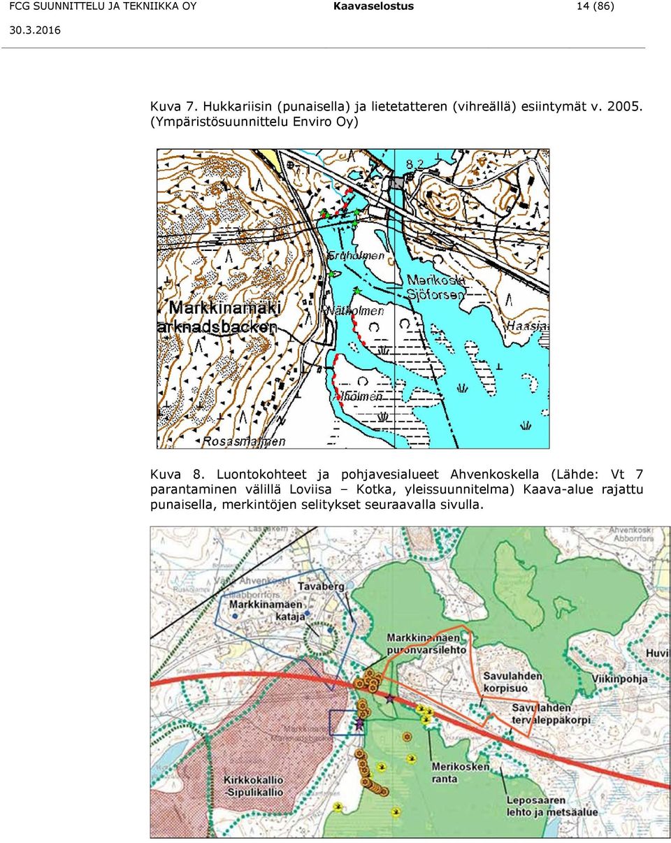 (Ympäristösuunnittelu Enviro Oy) Kuva 8.