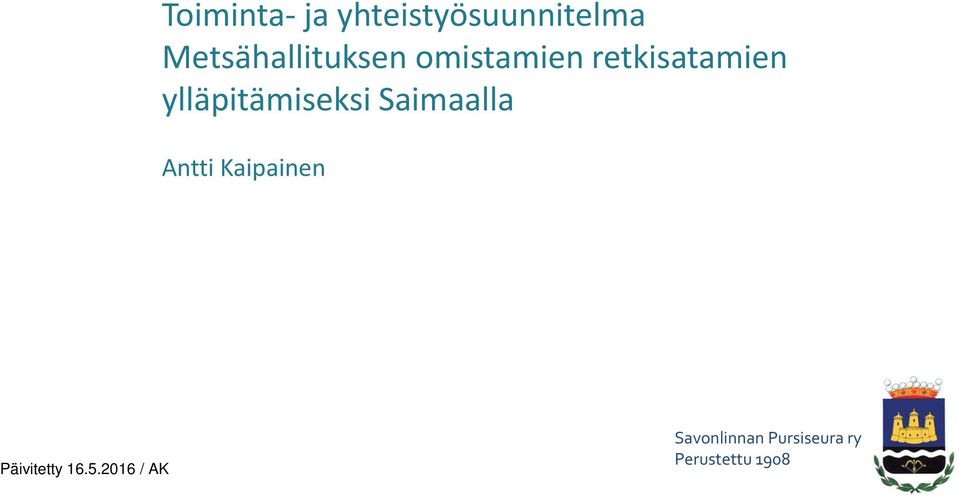 retkisatamien ylläpitämiseksi