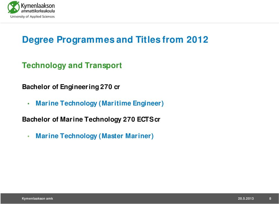 (Maritime Engineer) Bachelor of Marine Technology 270 ECTS