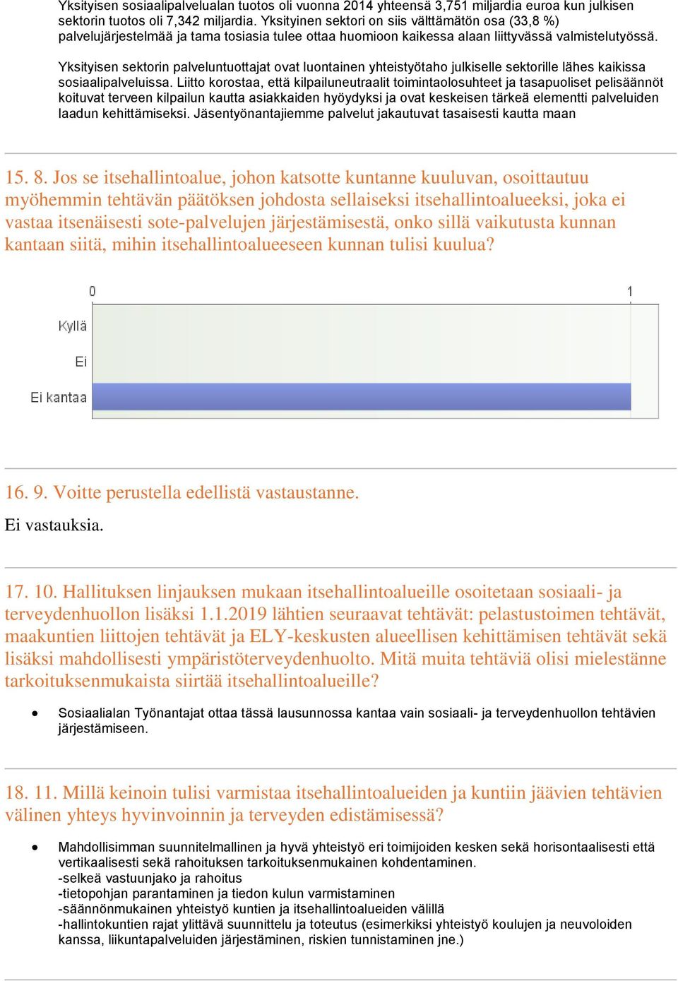 Yksityisen sektorin palveluntuottajat ovat luontainen yhteistyötaho julkiselle sektorille lähes kaikissa sosiaalipalveluissa.