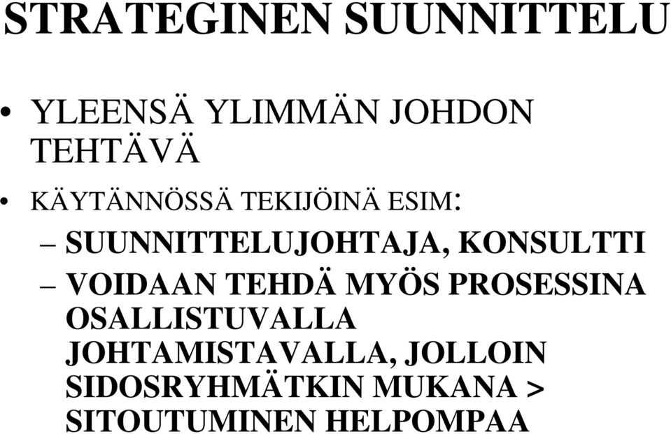 VOIDAAN TEHDÄ MYÖS PROSESSINA OSALLISTUVALLA