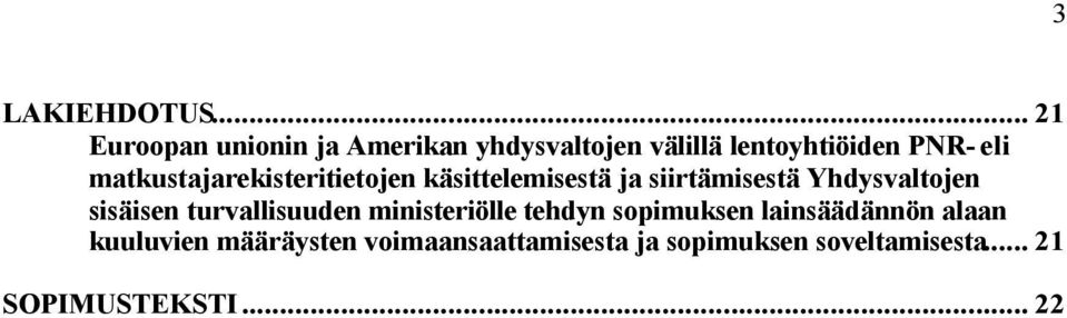 matkustajarekisteritietojen käsittelemisestä ja siirtämisestä Yhdysvaltojen sisäisen