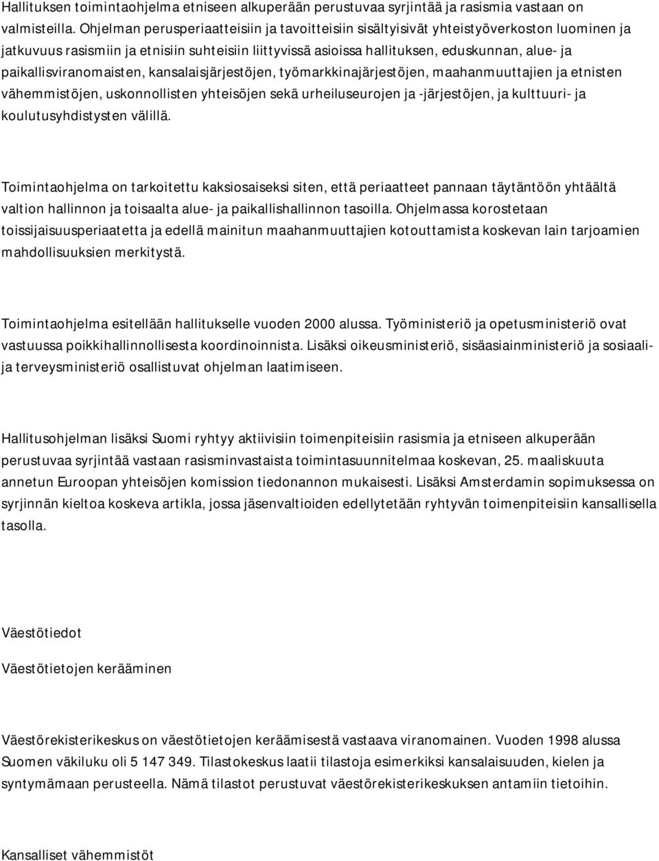 paikallisviranomaisten, kansalaisjärjestöjen, työmarkkinajärjestöjen, maahanmuuttajien ja etnisten vähemmistöjen, uskonnollisten yhteisöjen sekä urheiluseurojen ja -järjestöjen, ja kulttuuri- ja