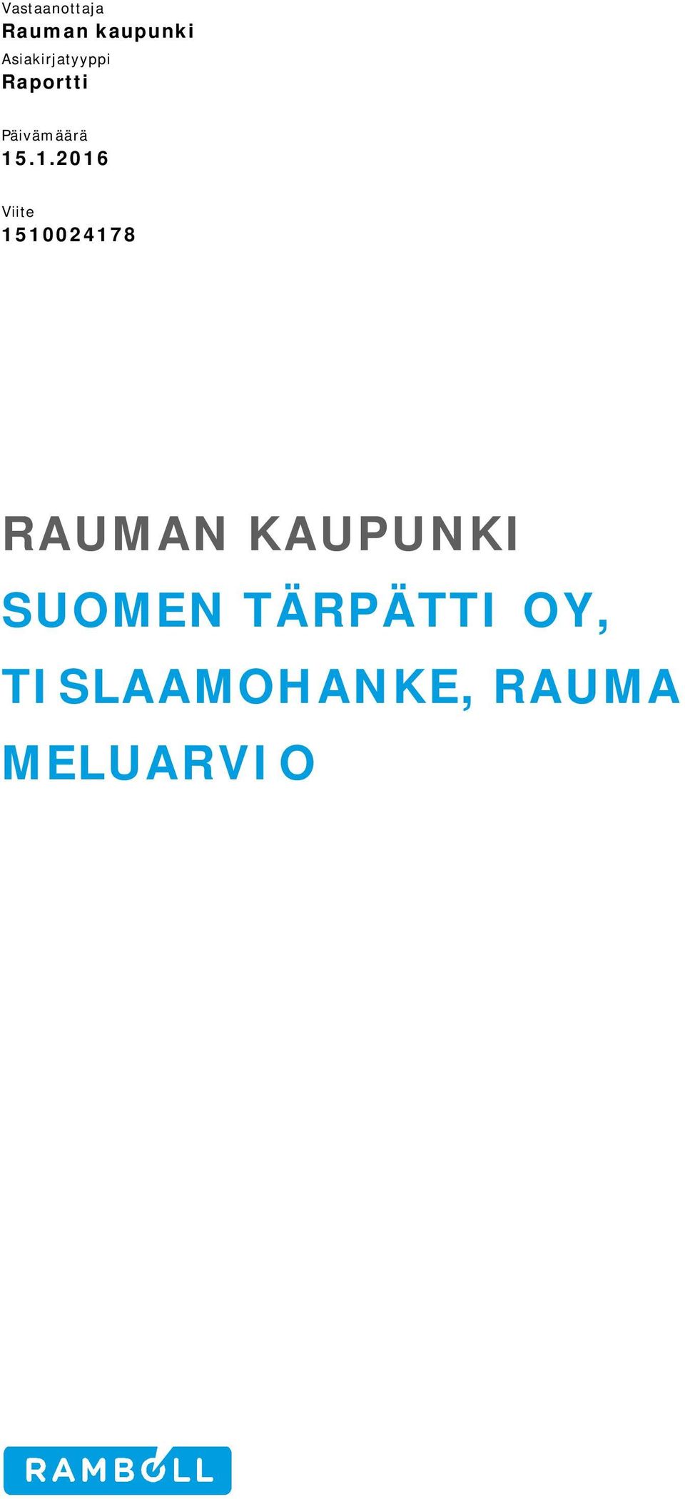 1.2016 Viite 1510024178 RAUMAN KAUPUNKI