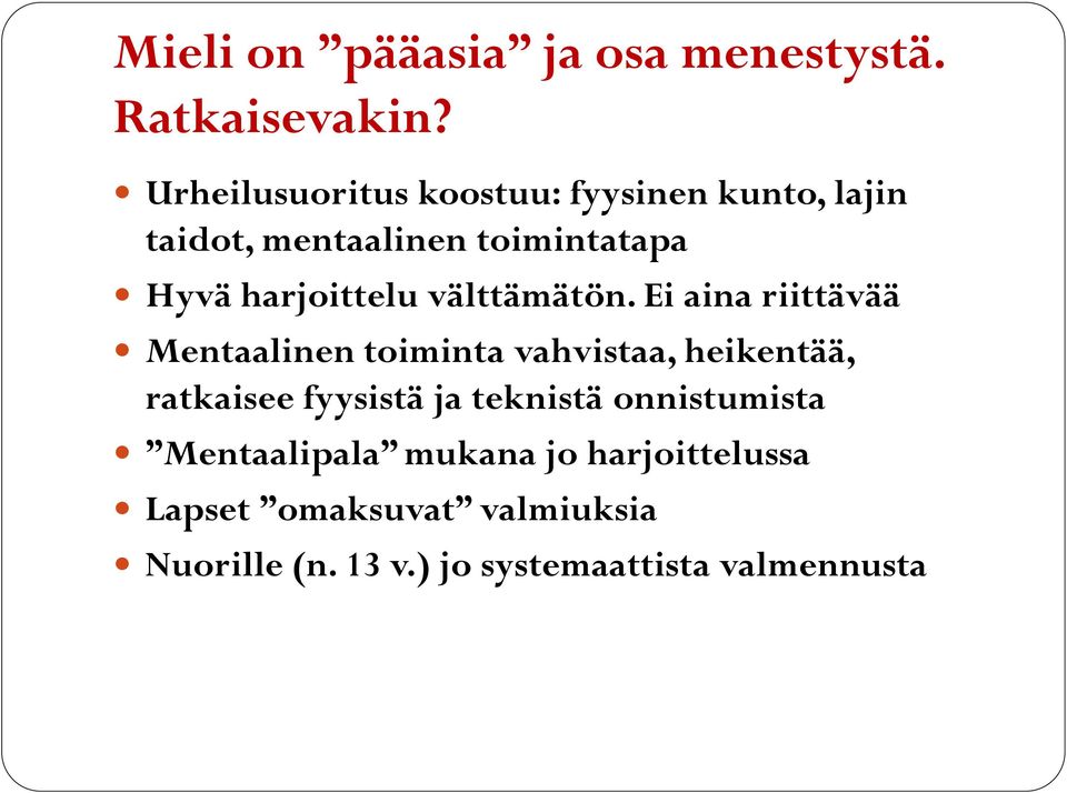 harjoittelu välttämätön.