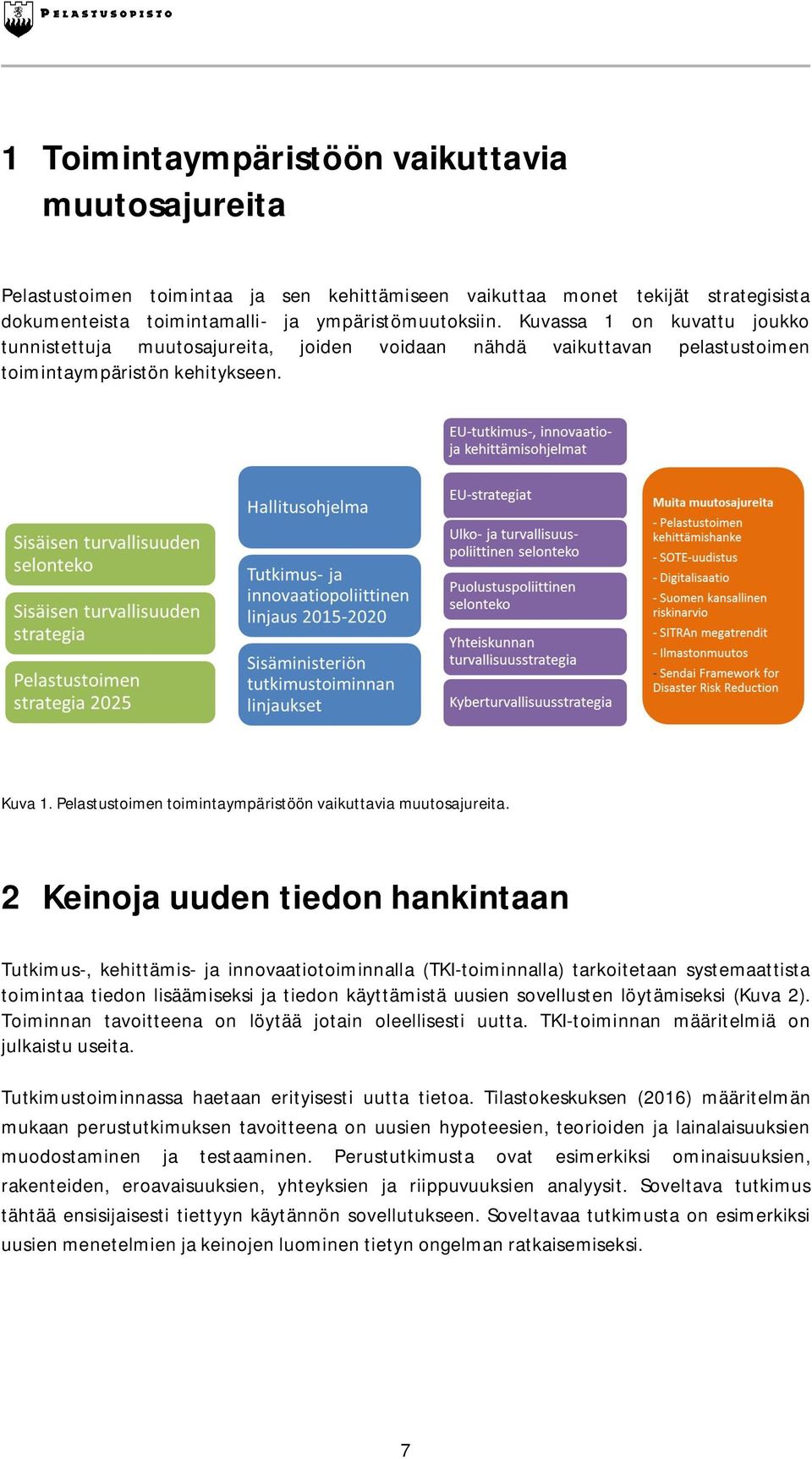 Pelastustoimen toimintaympäristöön vaikuttavia muutosajureita.
