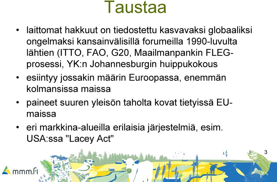 huippukokous esiintyy jossakin määrin Euroopassa, enemmän kolmansissa maissa paineet suuren