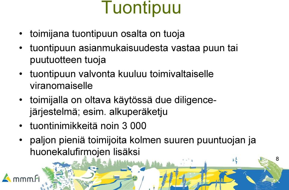 toimijalla on oltava käytössä due diligencejärjestelmä; esim.