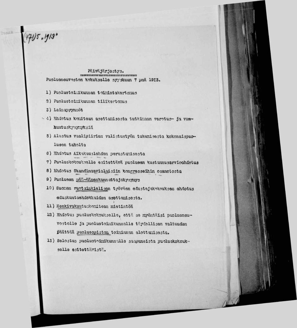 Ja van- Äuut u i3 yriy?: siä 5) Alustus vaalljpiirion vallotu.^jtyön tukeni^iesta Kokonaispuoluaen taholta S) Khflotun AlXakauilehcion peruit ani se.ota 7) PuolueXokoukoelle e.