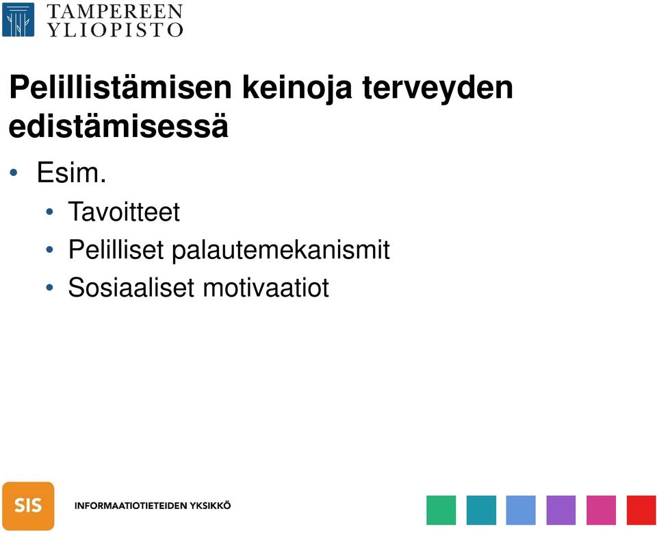 Tavoitteet Pelilliset